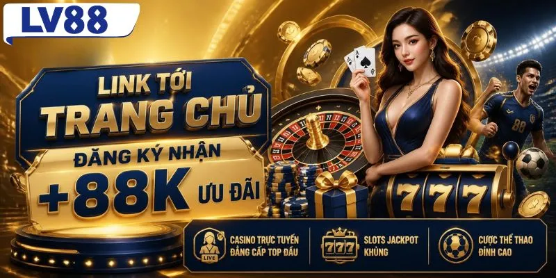 LV88 💡 Link Vào Trang Chủ, Đăng Ký Nhận Ưu Đãi +88K🎁 - Pi...